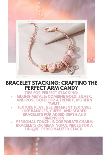 Bracelet Stacking: Crafting the Perfect Arm Candy